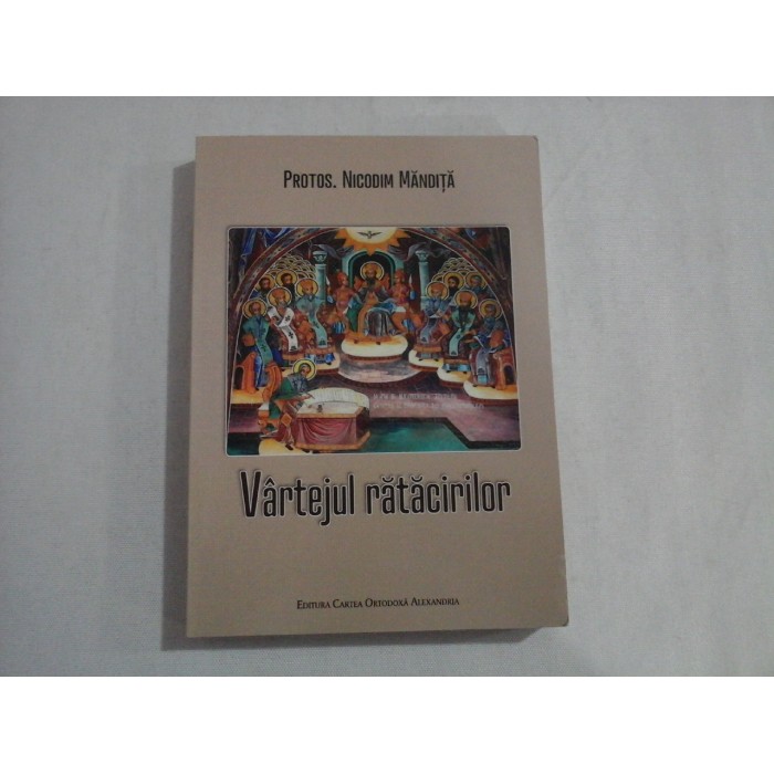     Vartejul  ratacirilor  -  Protos. Nicodim  MANDITA